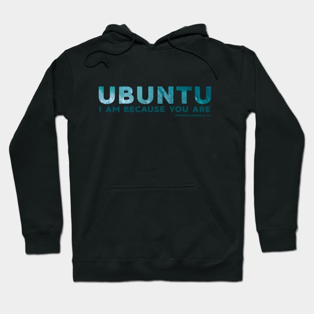 Ubuntu - I am because you are - Ocean Hoodie by sanityfound